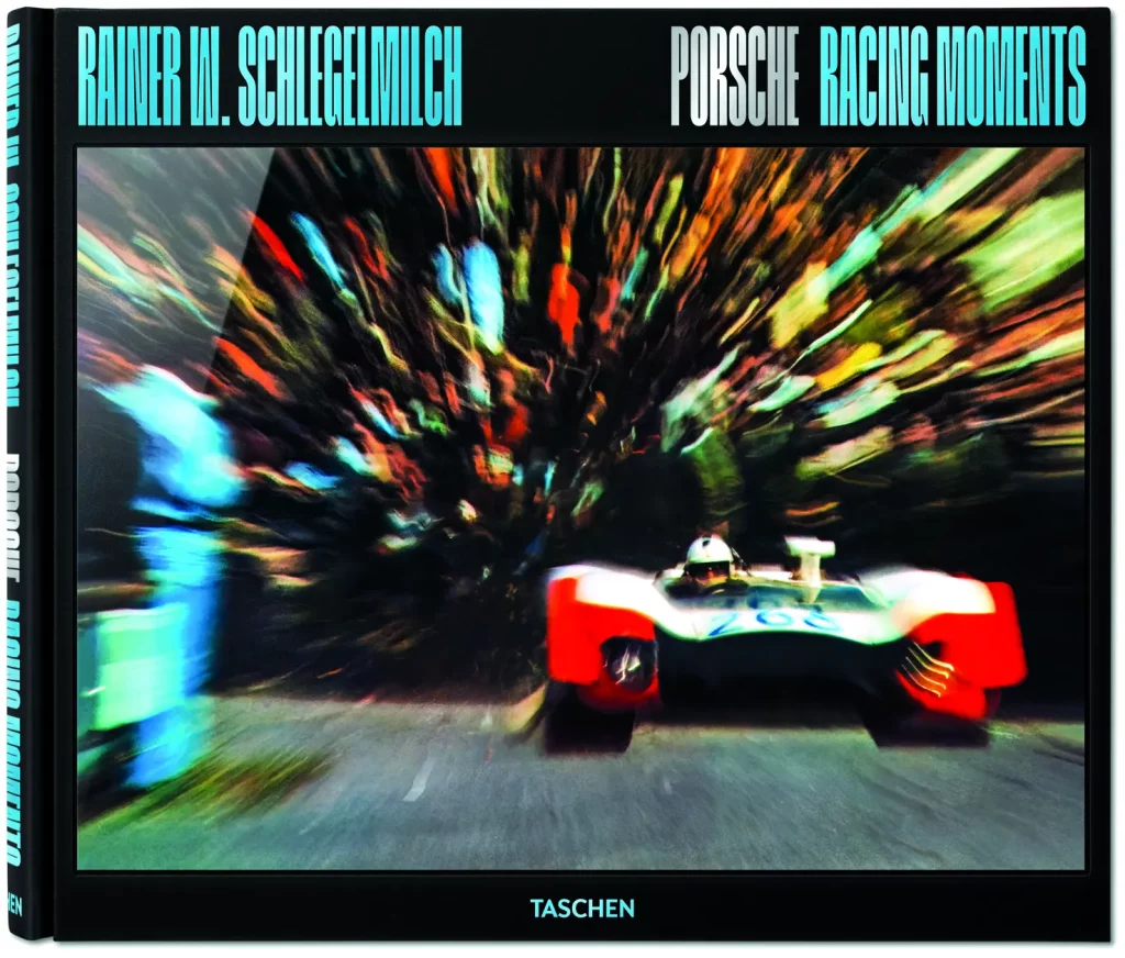 Rainer Schlegelmilch Porsche Racing Moments – 
Taschen